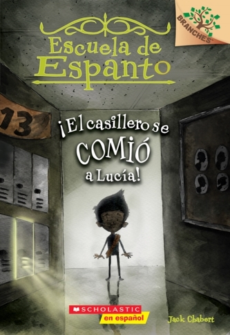 Escuela de Espanto #2: !El casillero se comio a Lucia! (The Locker Ate Lucy!)