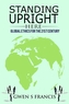 STANDING UPRIGHT HERE GLOBAL ETHICS FOR