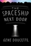 The Spaceship Next Door
