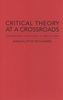 Critical Theory at a Crossroads