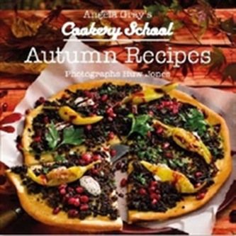 Angela Gray's Cookery School: Autumn Recipes