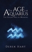 The Age of Aquarius: The Golden Age of Mankind