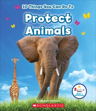 10 THINGS YOU CAN DO TO PROTECT ANIMALS
