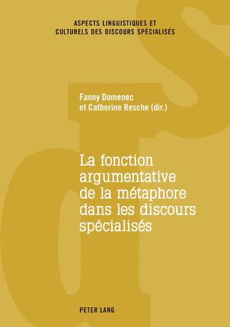 La fonction argumentative de la metaphore dans les discours specialises