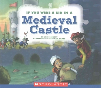 IF YOU WERE A KID IN A MEDIEVAL CASTLE