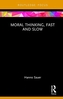 Moral Thinking, Fast and Slow