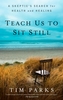 Teach Us To Sit Still