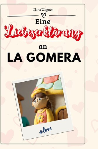 Eine Liebeserklärung an La Gomera