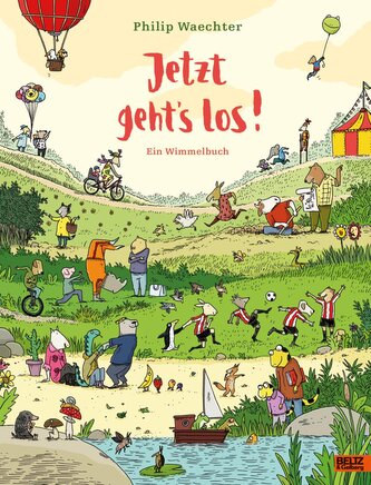 Jetzt geht's los. Ein Wimmelbuch