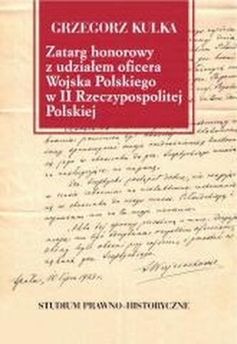 Zatarg honorowy z udziałem oficera Wojska Polskiego w II Rzeczypospolitej Polskiej. Studium prawno-historyczne