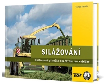 Silážování - Ilustrovaná příručka silážování pro každého