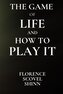 The Game of Life and How to Play It