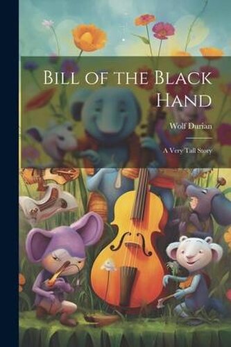 Bill of the Black Hand: A Very Tall Story