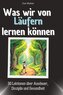 Was wir von Läufern lernen können