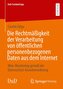 Die Rechtmäßigkeit der Verarbeitung von öffentlichen personenbezogenen Daten aus dem Internet