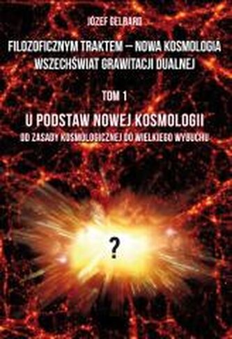 Filozoficznym traktem - Nowa Kosmologia... Filozoficznym traktem - Nowa Kosmologia...