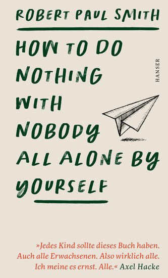 How to Do Nothing with Nobody All Alone by Yourself