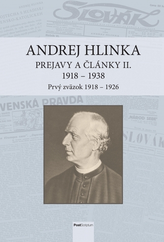 Andrej Hlinka: Prejavy a články II. 1918 - 1938. Prvý zväzok 1918 - 1926