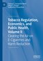Tobacco Regulation, Economics, and Public Health, Volume II