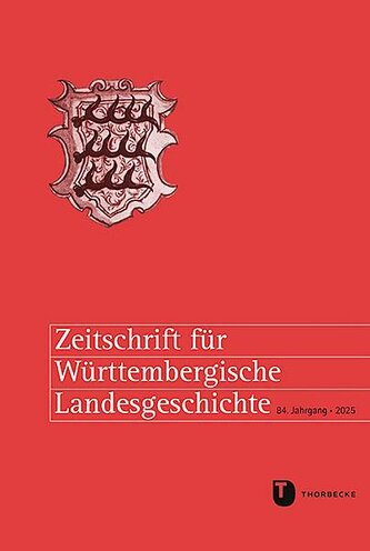 Zeitschrift für Württembergische Landesgeschichte 84 (2025)