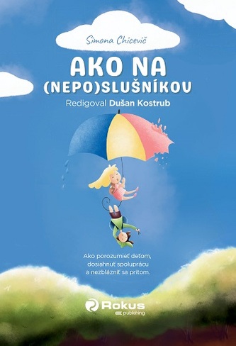 Ako na (nepo)slušníkov Ako na (nepo)slušníkov