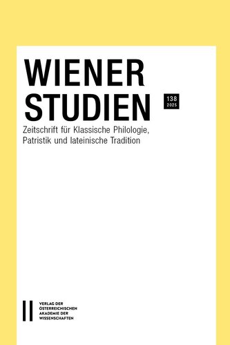 Wiener Studien ¿ Zeitschrift für Klassische Philologie, Patristik und lateinische Tradition, Band 138/2025