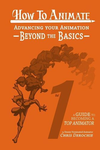 How to Animate Advancing Your Animation Beyond The Basics