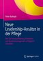 Neue Leadership-Ansätze in der Pflege