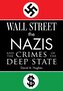 Wall Street, the Nazis, and the Crimes of the Deep State