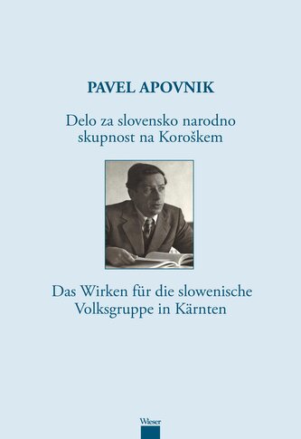DELO ZA SLOVENSKO NARODNO SKUPNOST NA KORO¿KEM DAS WIRKEN FÜR DIE SLOWENISCHE VOLKSGRUPPE IN KÄRNTEN
