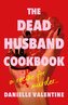The Dead Husband Cookbook