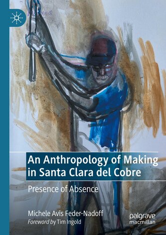 An Anthropology of Making in Santa Clara del Cobre