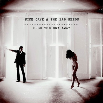 Nick Cave & The Bad Seeds:  Push the Sky