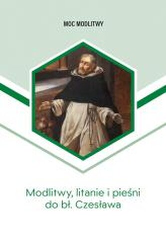 Modlitwy, litanie i pieśni do bł. Czesława Modlitwy, litanie i pieśni do bł. Czesława