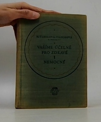 Vaříme účelně pro zdravé a nemocné