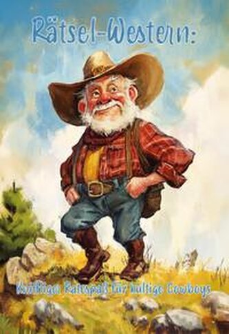 Rätsel-Western: Kniffliger Ratespaß für kultige Cowboys