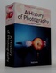 A history of photography fro, 1839 to the present