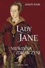 Lady Jane. Niewinna zdrajczyni