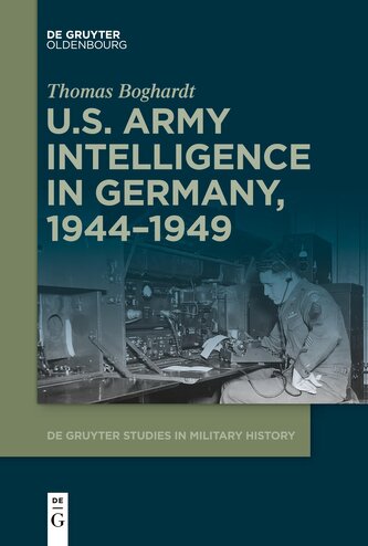 U.S. Army Intelligence in Germany, 1944-1949