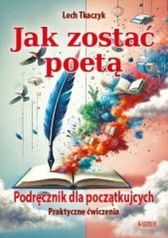 Jak zostać poetą. Podręcznik dla początkujących