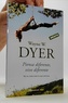 Dyer Piensa diferente vive diferente
