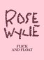 Rose Wylie: Flick and Float