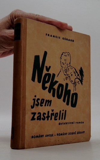 Někoho jsem zastřelil