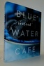 Blue Water Cafe