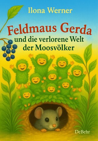 Feldmaus Gerda und die verlorene Welt der Moosvölker - Kinderbuch ab 4 Jahren