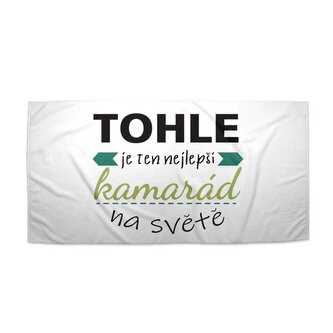 Ručník Tohle je ten nejlepší kamarád na světě: 50x100 cm