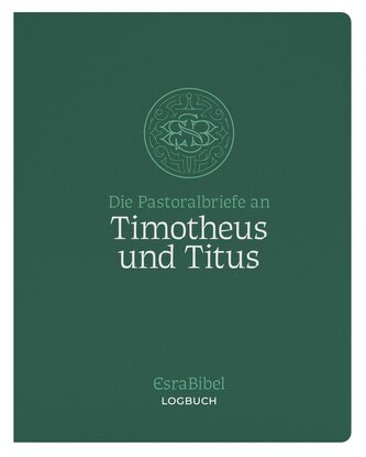 EsraBibel - Logbuch der Pastoralbriefe an Timotheus und Titus