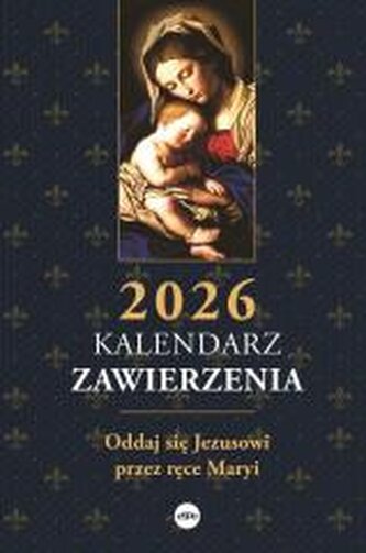Kalendarz 2026 zawierzenia. Oddaj się Jezusowi...