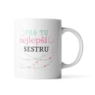 Hrnek Pro tu nejlepší sestru: 330 ml
