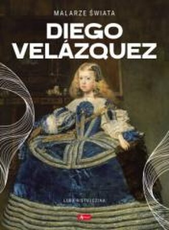 Diego Velázquez. Malarze świata Diego Velázquez. Malarze świata